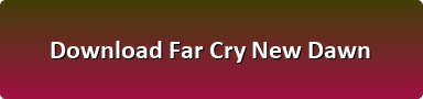 Far Cry New Dawn pc download