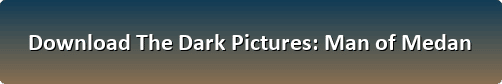 The Dark Pictures Man of Medan pc download